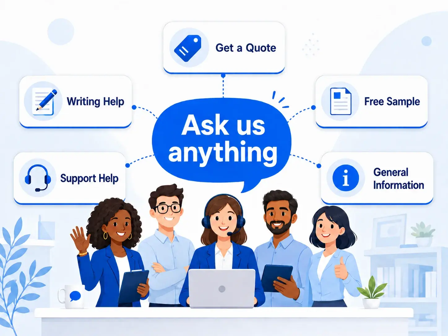 Ask us anything